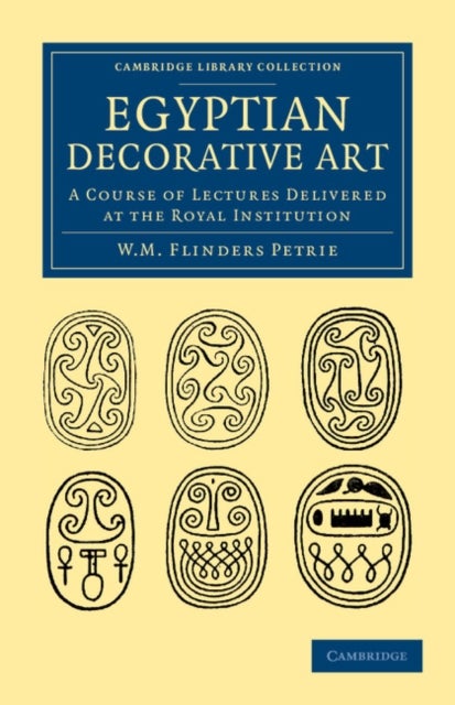 Egyptian Decorative Art - A Course of Lectures Delivered at the Royal Institution