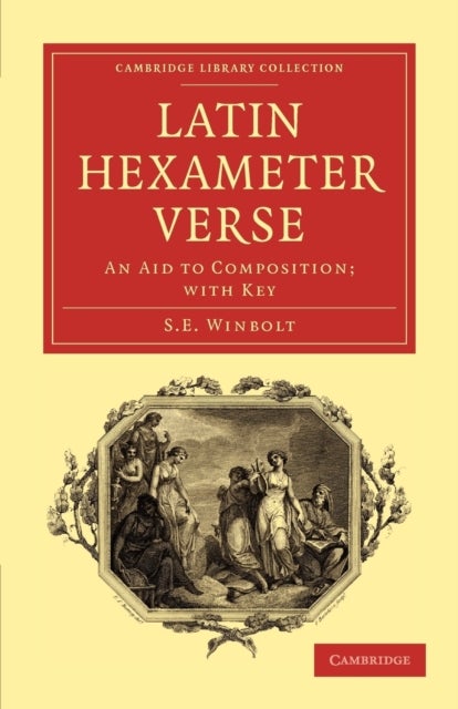 Latin Hexameter Verse - An Aid to Composition; with Key