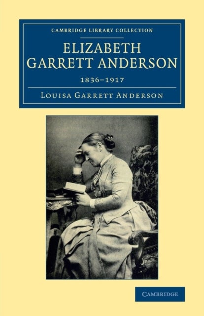 Elizabeth Garrett Anderson - 1836–1917