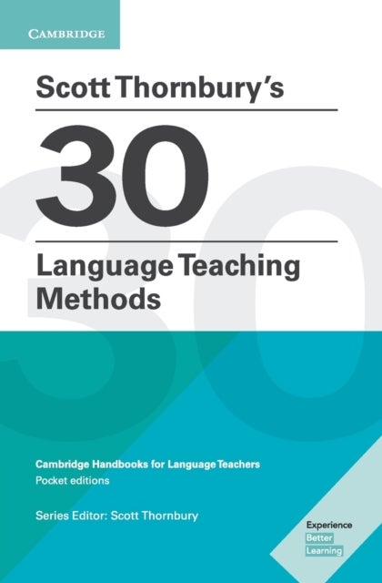 Scott Thornbury's 30 Language Teaching Methods Pocket Editions - Cambridge Handbooks for Language Teachers Pocket Editions
