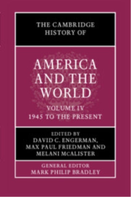 The Cambridge History of America and the World: Volume 4, 1945 to the Present