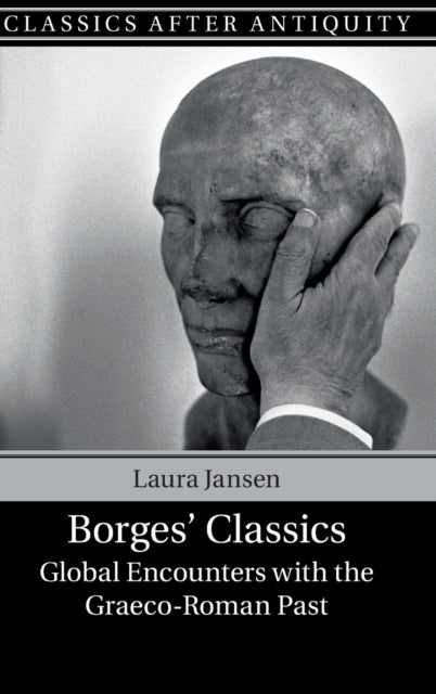 Borges' Classics - Global Encounters with the Graeco-Roman Past