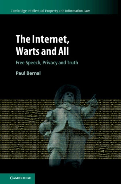 The Internet, Warts and All - Free Speech, Privacy and Truth