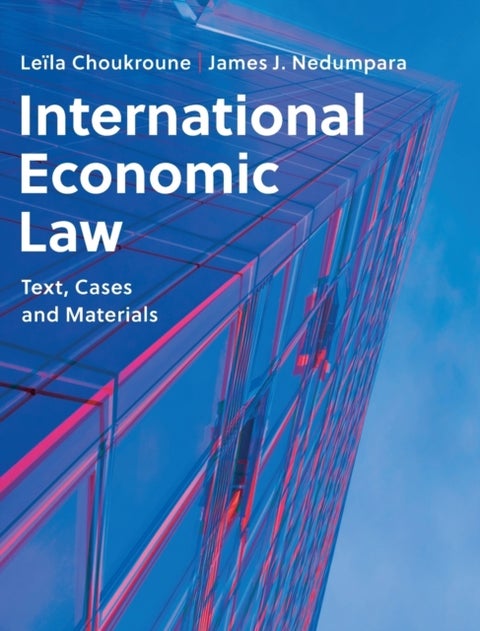 International Economic Law - Text, Cases and Materials