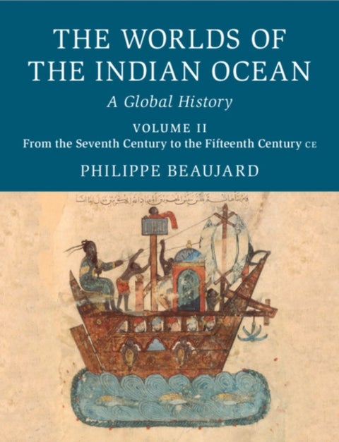 The Worlds of the Indian Ocean - A Global History