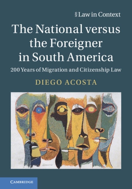 The National versus the Foreigner in South America - 200 Years of Migration and Citizenship Law