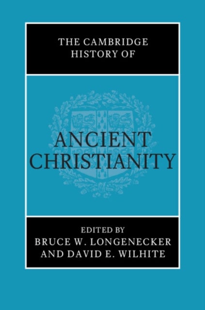 The Cambridge History of Ancient Christianity