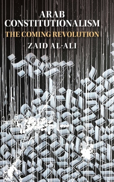 Arab Constitutionalism - The Coming Revolution