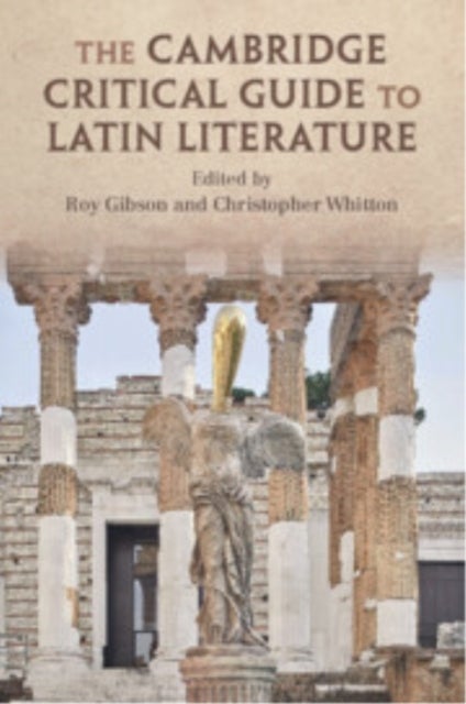The Cambridge Critical Guide to Latin Literature