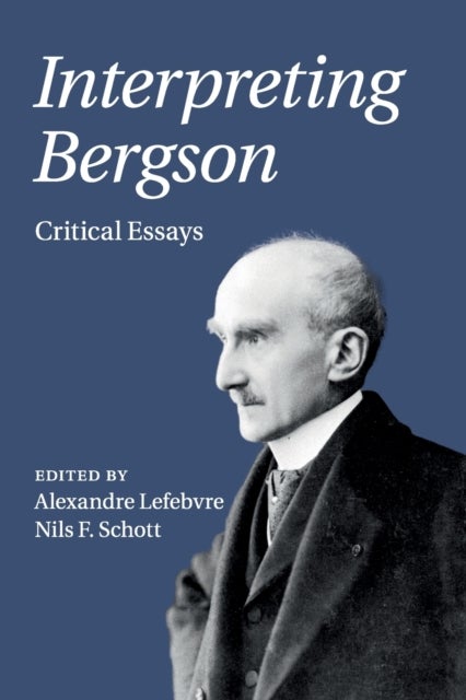 Interpreting Bergson - Critical Essays