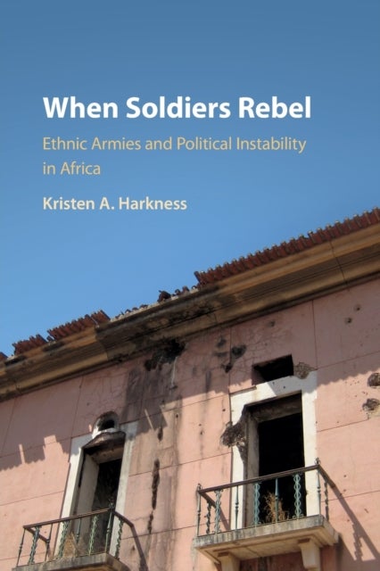 When Soldiers Rebel - Ethnic Armies and Political Instability in Africa