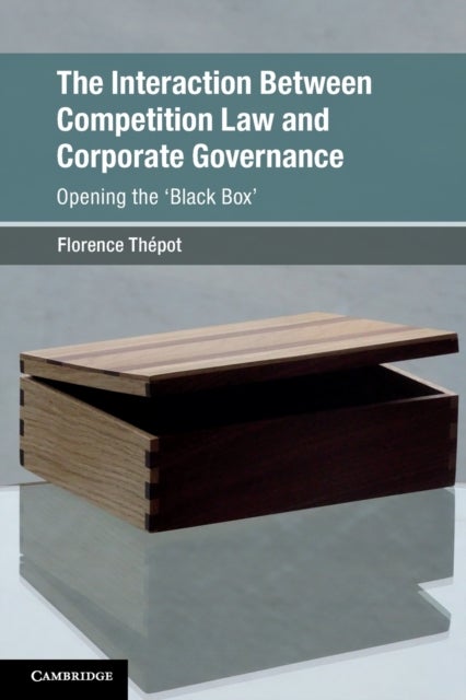 The Interaction Between Competition Law and Corporate Governance - Opening the 'Black Box'