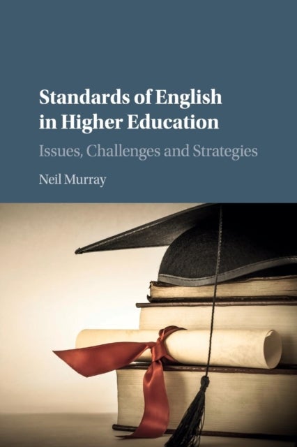 Standards of English in Higher Education - Issues, Challenges and Strategies