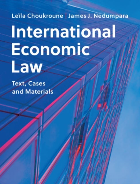 International Economic Law - Text, Cases and Materials