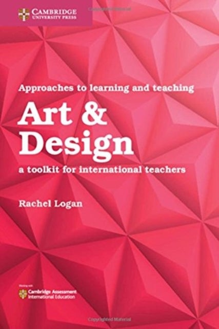 Approaches to Learning and Teaching Art & Design - A Toolkit for International Teachers