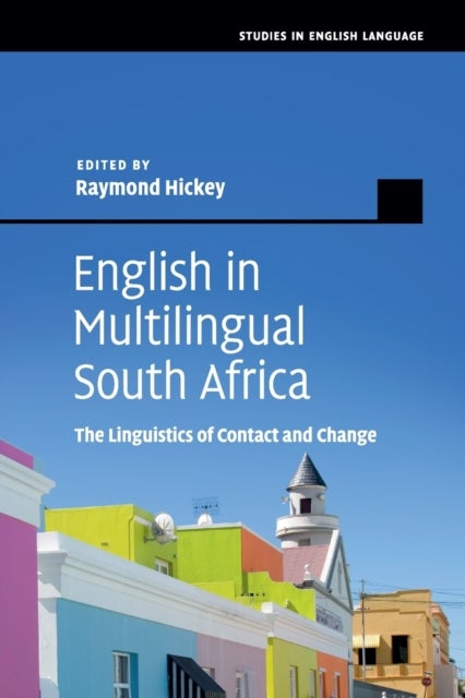English in Multilingual South Africa - The Linguistics of Contact and Change