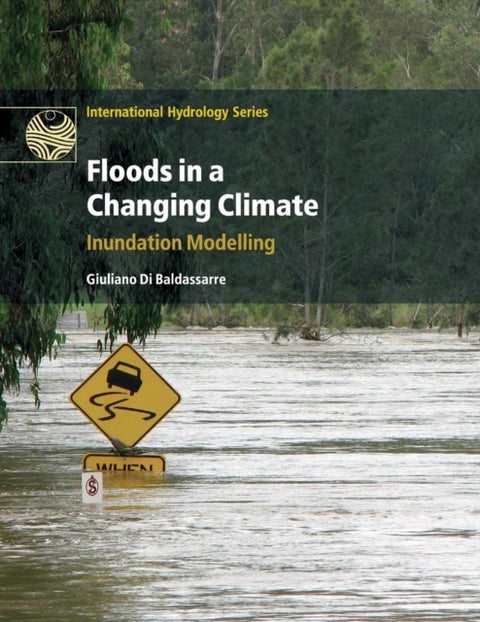Floods in a Changing Climate - Inundation Modelling