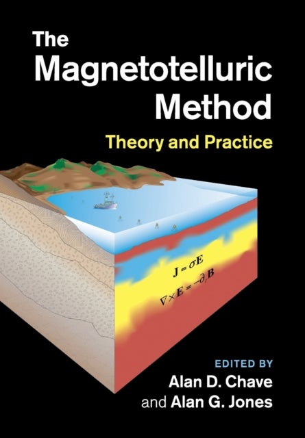 The Magnetotelluric Method - Theory and Practice