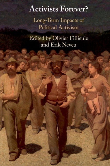 Activists Forever? - Long-Term Impacts of Political Activism