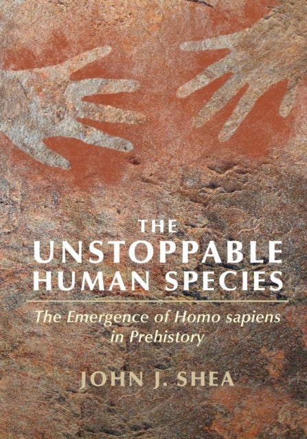 The Unstoppable Human Species - The Emergence of Homo Sapiens in Prehistory