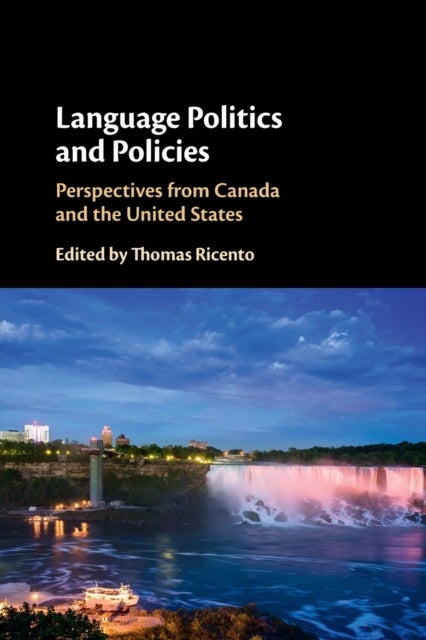Language Politics and Policies - Perspectives from Canada and the United States