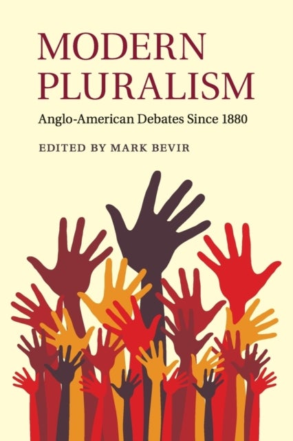 Modern Pluralism - Anglo-American Debates since 1880