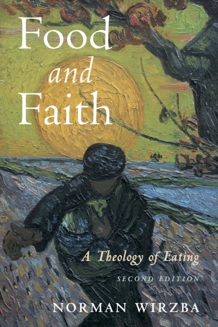 Food and Faith - A Theology of Eating