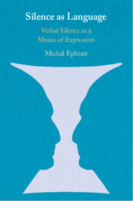 Silence as Language - Verbal Silence as a Means of Expression