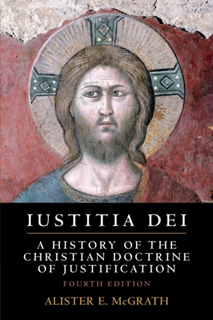 Iustitia Dei - A History of the Christian Doctrine of Justification