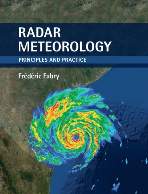 Radar Meteorology - Principles and Practice