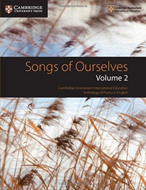 Songs of Ourselves: Volume 2 - Cambridge Assessment International Education Anthology of Poetry in English