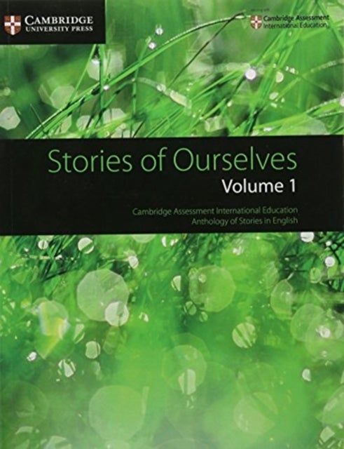 Stories of Ourselves: Volume 1 - Cambridge Assessment International Education Anthology of Stories in English