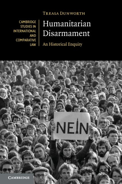 Humanitarian Disarmament - An Historical Enquiry