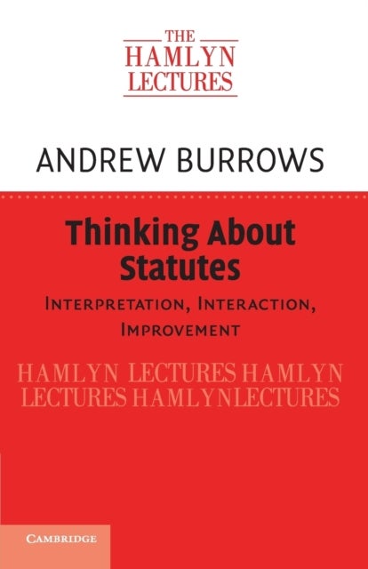 Thinking about Statutes - Interpretation, Interaction, Improvement