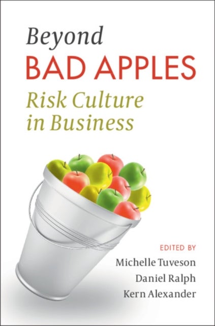 Beyond Bad Apples - Risk Culture in Business