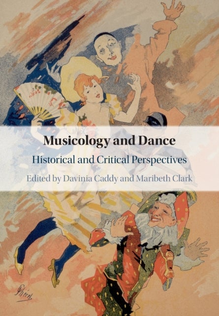 Musicology and Dance - Historical and Critical Perspectives