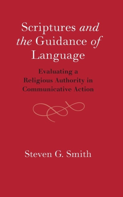 Scriptures and the Guidance of Language - Evaluating a Religious Authority in Communicative Action
