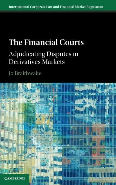 The Financial Courts - Adjudicating Disputes in Derivatives Markets