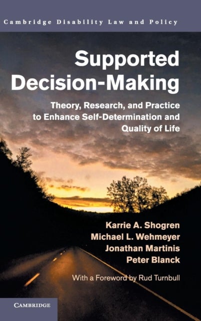Supported Decision-Making - Theory, Research, and Practice to Enhance Self-Determination and Quality of Life