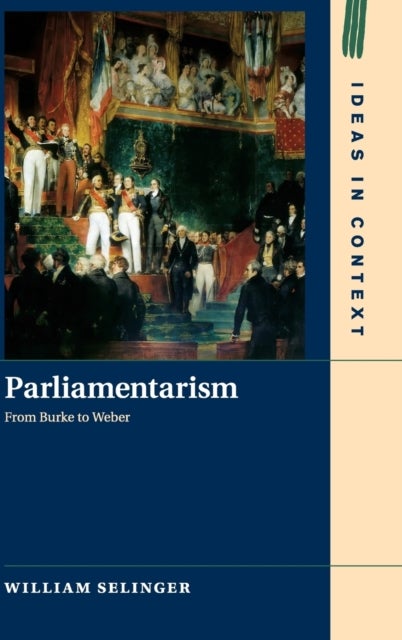 Parliamentarism - From Burke to Weber