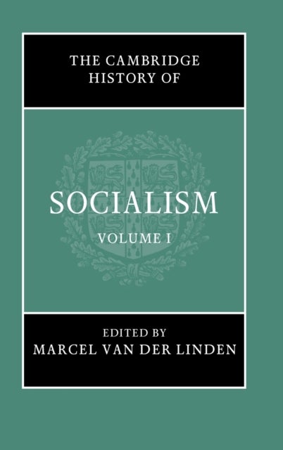 The Cambridge History of Socialism: Volume 1