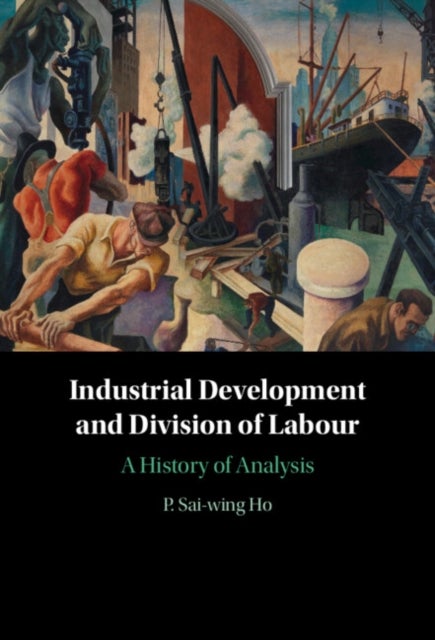 Industrial Development and Division of Labour - A History of Analysis