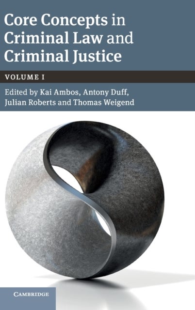 Core Concepts in Criminal Law and Criminal Justice: Volume 1 - Volume I