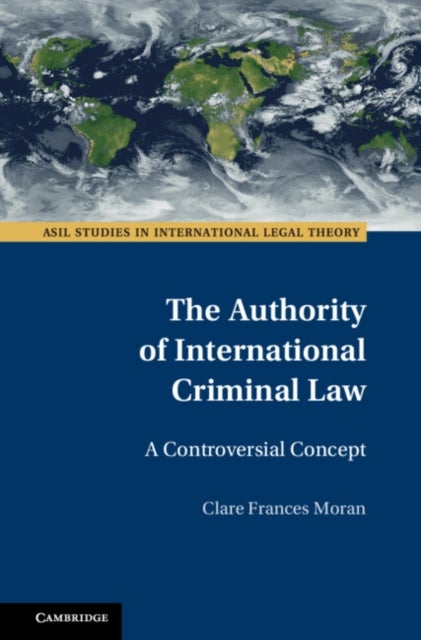 The Authority of International Criminal Law - A Controversial Concept