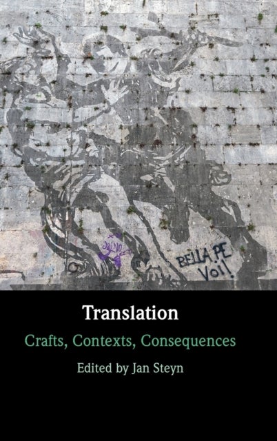 Translation - Crafts, Contexts, Consequences