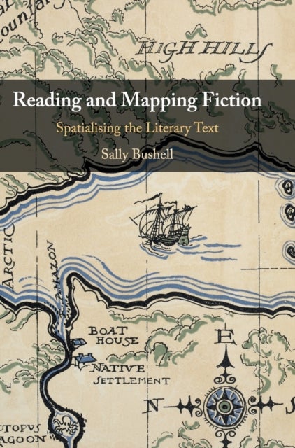 Reading and Mapping Fiction - Spatialising the Literary Text