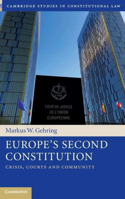 Europe's Second Constitution - Crisis, Courts and Community