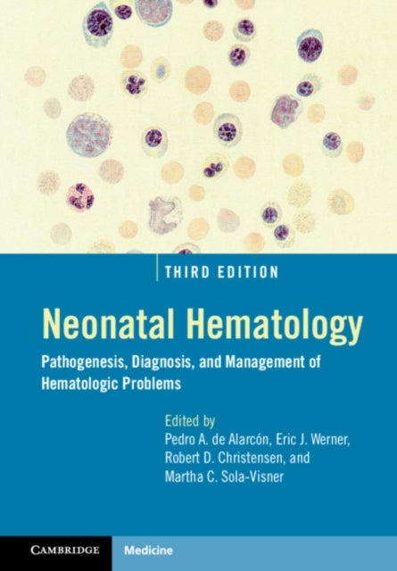 Neonatal Hematology - Pathogenesis, Diagnosis, and Management of Hematologic Problems