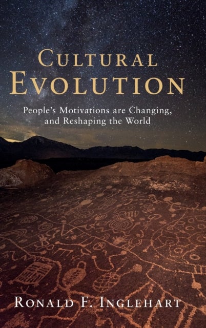 Cultural Evolution - People's Motivations are Changing, and Reshaping t