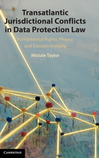 Transatlantic Jurisdictional Conflicts in Data Protection Law - Fundamental Rights, Privacy and Extraterritoriality